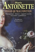 MARIE ANTOINETTE TELLE QU'ILS L'ONT VUE,