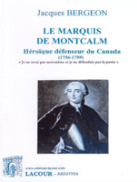 LE MARQUIS DE MONTCALM, HEROIQUE DEFENSEUR DU CANADA,