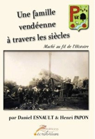 UNE FAMILLE VENDEENNE A TRAVERS LES SIECLES,