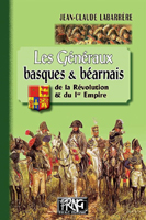 LES GENERAUX BASQUES ET BEARNAIS DE LA REVOLUTION ET DE L'EMPIRE,