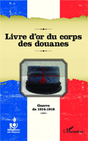 LE LIVRE D'OR DU CORPS DES DOUANES