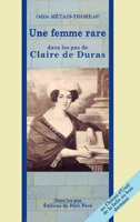 UNE FEMME RARE, DANS LES PAS DE LA DUCHESSE DE DURAS