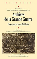 ARCHIVES DE LA GRANDE GUERRE, DES SOURCES POUR L'HISTOIRE