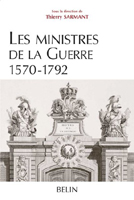 LES MINISTRES DE LA GUERRE, 1570 - 1792