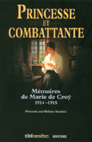 MARIE DE CROY, PRINCESSE ET COMBATTANTE