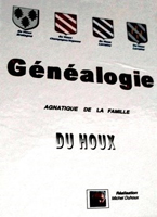 GENEALOGIE ET HISTOIRE DES GENTILSHOMMES VERRIERS, Généalogie de la Famille du Houx,