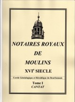LES NOTAIRES ROYAUX DE MOULINS AU XVIème SIECLE, TOME IV