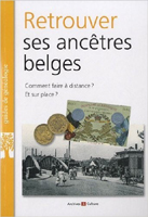 RETROUVER SES ANCETRES BELGES,