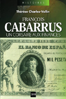 CABARRUS - UN CORSAIRE AUX FINANCES