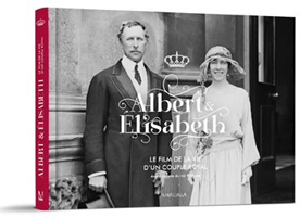 ALBERT ET ELISABETH - LE FILM DE LA VIE D'UN COUPLE ROYAL