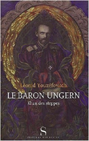 LE BARON UNGERN - KHAN DES STEPPES