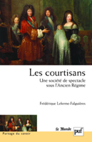 LE MONDE DES COURTISANS, LA HAUTE NOBLESSE ET LE CEREMONIAL ROYAL,