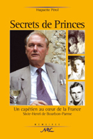 SECRETS DE PRINCE, UN CAPETIEN AU CŒUR DE LA FRANCE, SIXTE HENRI DE BOURBON PARME