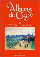 COLLECTION LES ALBUMS DE CROY, LES PROPRIETES DE LA FAMILLE DE CROY (2)