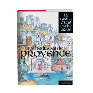 LA GRACE DES CATHEDRALES DE PROVENCE