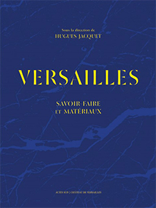 VERSAILLES, SAVOIR FAIRE ET MATERIAUX