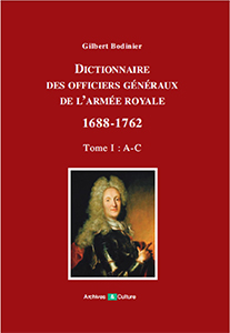 DICTIONNAIRE DES OFFICIERS GENERAUX DE L'ARMEE ROYALE - 1688 - 1762 ; NOUVELLE EPOQUE, NOUVELLE SERIE !!