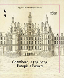 CHAMBORD, L'UTOPIE A L'OEUVRE