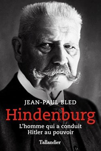 HINDENBURG, L'HOMME QUI A CONDUIT HITLER AU POUVOIR