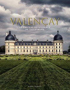 VALENCAY, LE CHATEAU RENAISSANCE DE TALLEYRAND