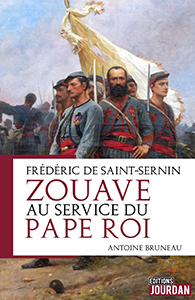 FREDERIC DE SAINT SERNIN, ZOUAVE AU SERVICE DU PAPE ROI