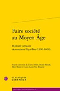 FAIRE SOCIETE AU MOYEN AGE, HISTOIRE DES PAYS BAS 1100 - 1600