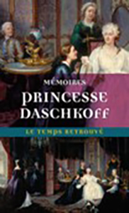 MEMOIRES DE LA PRINCESSE DASCHKOFF, DAME D'HONNEUR DE CATHERINE II