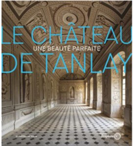 LE CHATEAU DE TANLAY, UNE BEAUTE PARFAITE