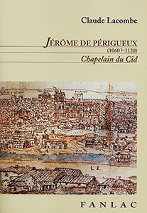 JEROME DE PERIGUEUX, LE CHAPELAIN DU CID