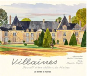 VILLAINES, SECRET D’UN CHATEAU DU MAINE