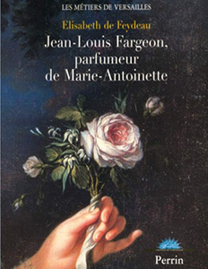 FARGEON, LE PARFUMEUR DE MARIE ANTOINETTE