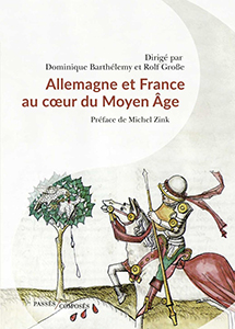 ALLEMAGNE ET FRANCE AU CŒUR DU MOYEN AGE