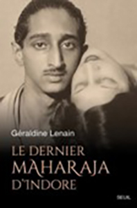 LE DERNIER MAHARAJA D’INDORE