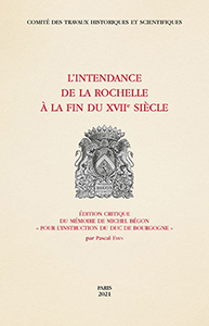 L’INTENDANCE DE LA ROCHELLE A LA FIN DU XVIIe SIECLE