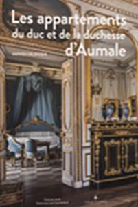 LES APPARTEMENTS DU DUC ET DE LA DUCHESSE D’AUMALE