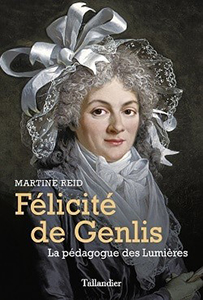 FELICITE DE GENLIS, LA PEDAGOGUE DES LUMIERES