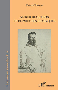 ALFRED DE CURZON, LE DERNIER DES CLASSIQUES