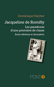 JACQUELINE DE ROMILLY, LES PARADOXES D’UNE PREMIERE DE CLASSE