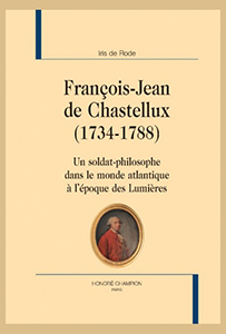 FRANCOIS JEAN DE CHASTELLUX, 1734-1788, UN SOLDAT PHILOSOPHE