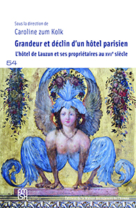 GRANDEUR ET DECLIN D’UN HOTEL PARISIEN, L’HOTEL DE LAUZUN ET SES PROPRIETAIRES