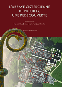 L’ABBAYE CISTERCIENNE DE PREUILLY, UNE REDECOUVERTE