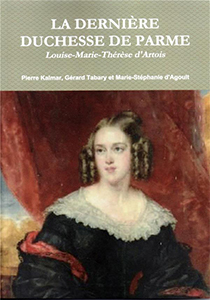 LA DERNIERE DUCHESSE DE PARME, LOUISE MARIE THERESE D'ARTOIS