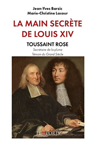 LA MAIN SECRETE DE LOUIS XIV, TOUSSAINT ROSE