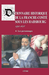 DICTIONNAIRE HISTORIQUE DE LA FRANCHE COMTE SOUS LES HABSBOURG