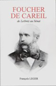 FOUCHER DE CAREIL, DE LEIBNITZ AU SENAT