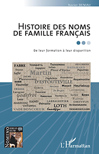 HISTOIRE DES NOMS DE FAMILLE FRANÇAIS, DE LEUR FORMATION A LEUR DISPARITION