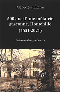 500 ANS D’UNE METAIERIE GASCONE, HONTEHILLE (1521-2021)