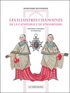 LES ILLUSTRES CHANOINES DE LA CATHEDRALE DE STRASBOURG