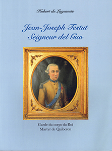 JEAN JOSEPH TESTUT, SEIGNEUR DEL GUO, GARDE DU CORPS DU ROI, MARTYR DE QUIBERON