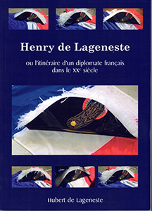 HENRY DE LAGENESTE, OU L'ITINERAIRE D'UN DIPLOMATE FRANCAIS DANS LE XXème SIECLE